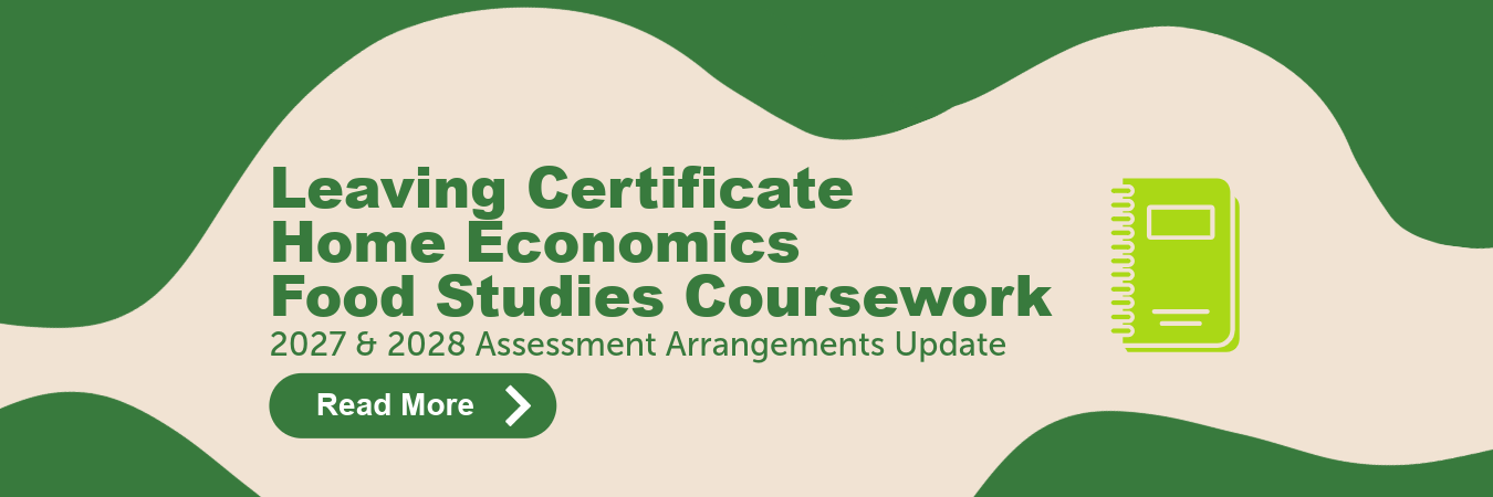 Leaving Certificate Home Economics  Food Studies Coursework 2027 & 2028  Assessment Arrangements Update